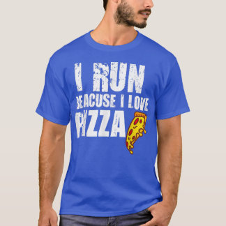 T-shirt Je Cours Parce Que J'Aime Pizza Funny Pizza Fast F