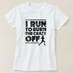 T-shirt Je cours pour brûler le fou outre de la chemise de