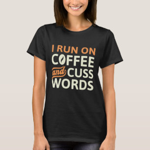 T-shirt Je Cours Sur Café Et Cuss Mots