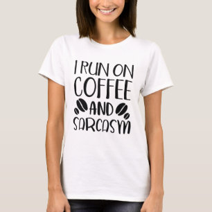 T-shirt Je Cours Sur Café Et Sarcasme