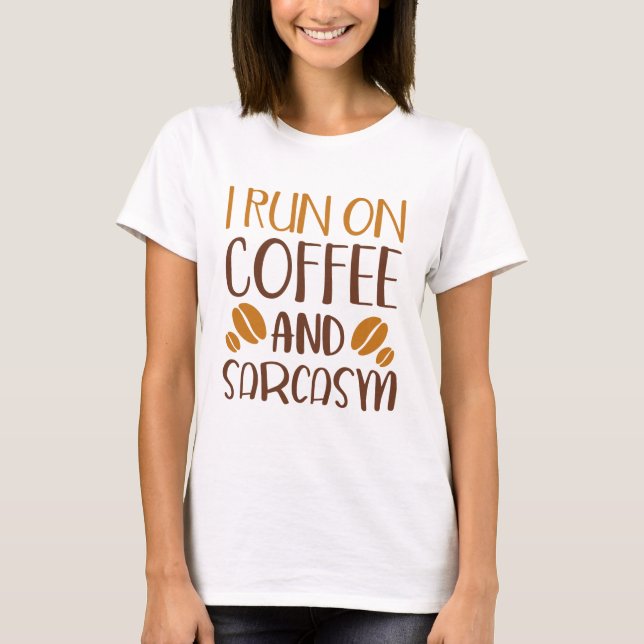 T-shirt Je Cours Sur Café Et Sarcasme (Devant)