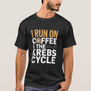T-shirt Je Cours Sur Café Le Krebs Cycle Biologie Biochimi