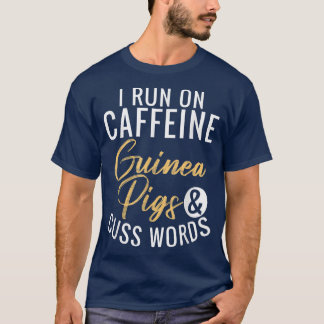 T-shirt Je cours sur Caffeine Guinée Poigs et Cuss Words
