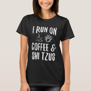 T-shirt Je cours sur Coffee & Shi Tzus
