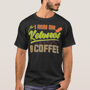 T-shirt Je Cours Sur Ketones Café Keto Diet Ketosis Ketogn