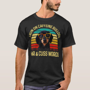 T-shirt Je Cours Sur La Caféine Dachshund Cuss Cheveux Mot