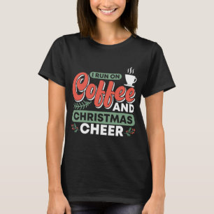 T-SHIRT JE COURS SUR LE CAFÉ ET LE CHRISTMAS CHEETER