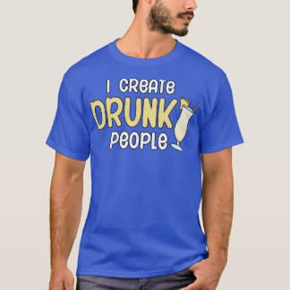 T-shirt Je crée des gens ivres