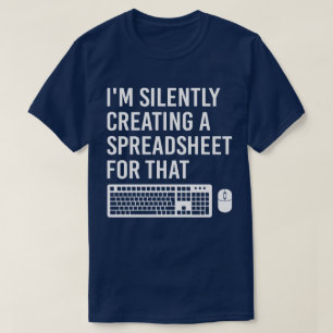 T-shirt Je crée en silence un tableau actuariel amusant