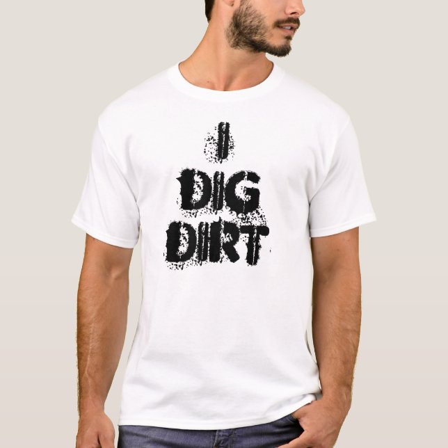 T-shirt Je creuse la saleté (Devant)