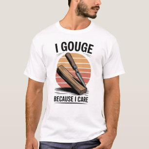 T-shirt Je creuse parce que je me soucie - Bois de taille