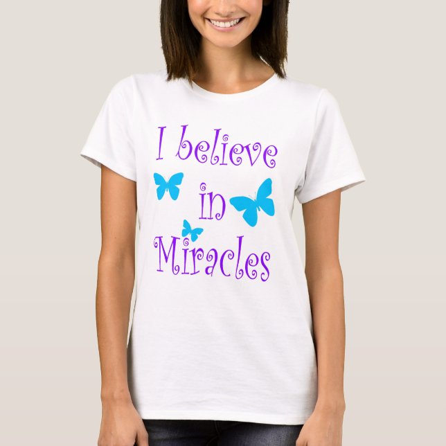 T-shirt Je crois aux miracles (Devant)