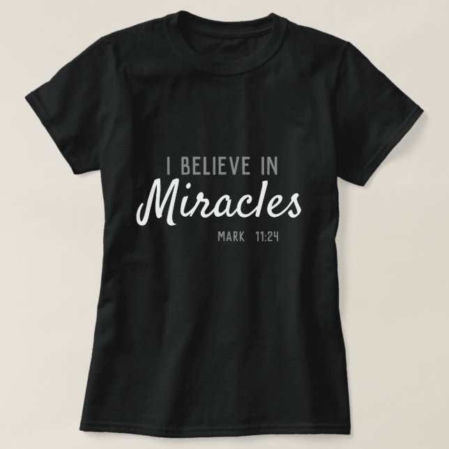 T-shirt Je crois aux miracles. Mark 11:24 (Design devant)