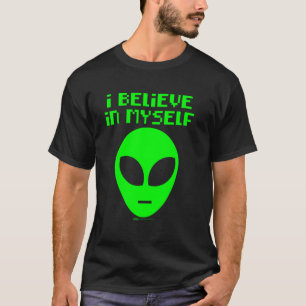 T-shirt Je Crois En Moi-Même Alien Terrestre Extra Word