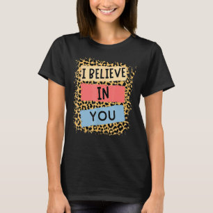T-shirt Je Crois En Vous Léopard Motivational Testing Day