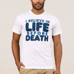 T-shirt Je crois la vie avant la mort