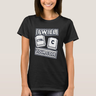 T-shirt Je CTRL C Votre Code Engineer Coder Software De