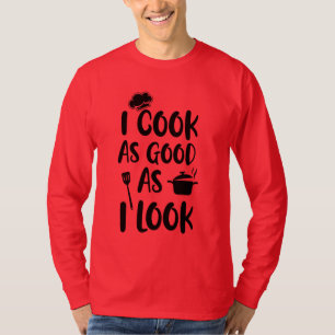 T-shirt Je Cuis Aussi Bien Que Je Sens. Citations de cuisi