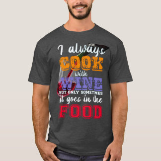 T-shirt Je cuisine toujours avec du vin Slogan