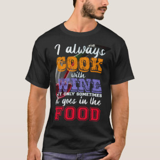 T-shirt Je cuisine toujours avec du vin Slogan