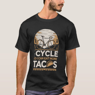 T-shirt Je Cycle Donc Je Peux Manger Plus De Tacos Cyclist