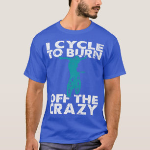 T-shirt Je Cycle Pour Brûler Le Crazy Funny Biker Cycle