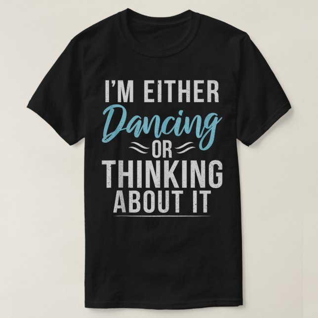 T-shirt Je danse ou je pense à ça Dancing Lov (Design devant)