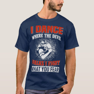 T-shirt Je Danse Où Marche Le Diable Je Comble Ce Que Vous