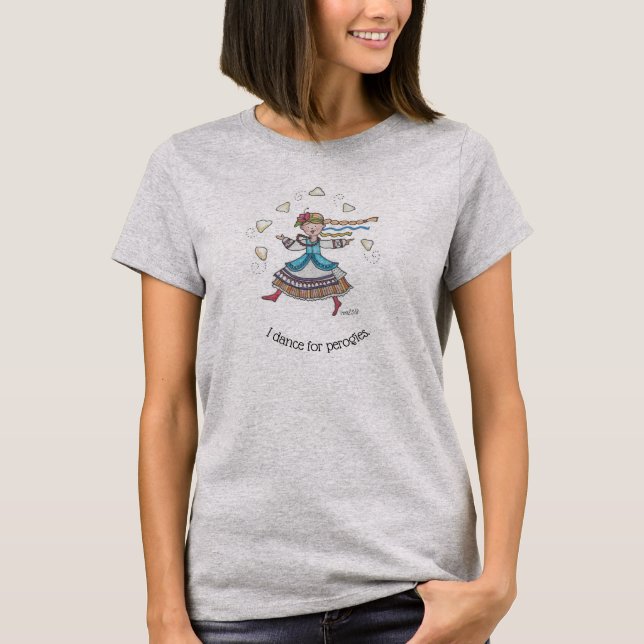 T-shirt Je danse pour Perogies, Pierogies, Ukrainien (Devant)