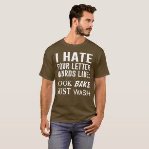 T-shirt Je déteste 4 mots de lettre comme : Le cuisinier,
