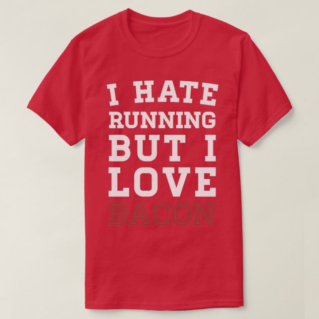 T-shirt Je Déteste Courir Mais J'Aime Bacon (Design devant)