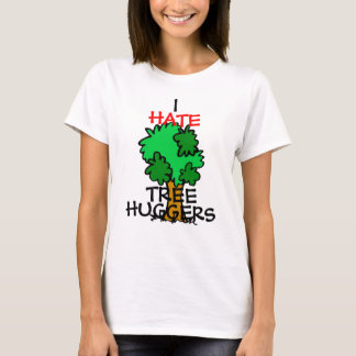 T-shirt Je déteste des huggers d'arbre