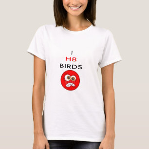 T-shirt Je déteste des OISEAUX