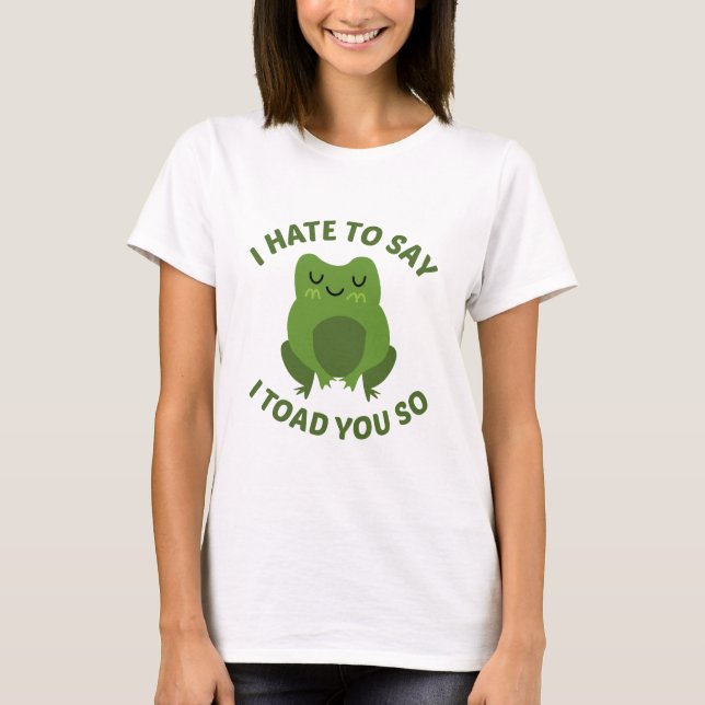 T-shirt Je Déteste Dire Que Je Vous Ai Pris Ainsi (Devant)
