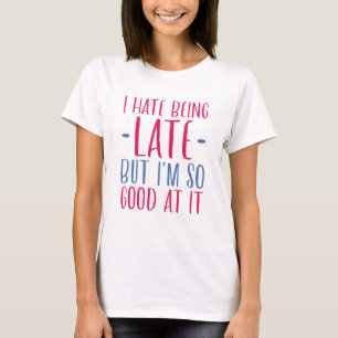 T-shirt Je déteste être en retard