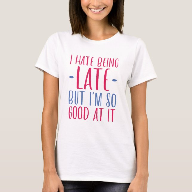 T-shirt Je déteste être en retard (Devant)