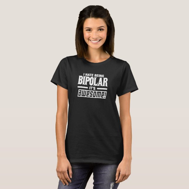 T-shirt Je déteste être humeur bipolaire de logo drôle (Devant entier)