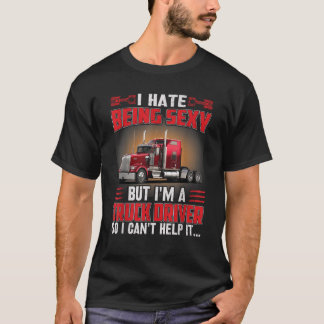 T-shirt Je Déteste Être Sexy Mais Je Suis Conducteur De Ca