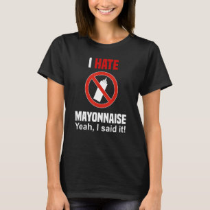 T-shirt Je Déteste La Chemise Mayonnaise Funny Anti Mayonn