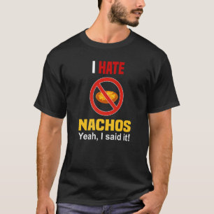 T-shirt Je déteste la chemise Nachos drôle N'aime pas Nach