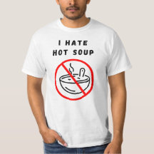 Je déteste la soupe chaude
