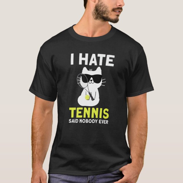 T-shirt Je déteste le tennis dit que personne n'a jamais T (Devant)