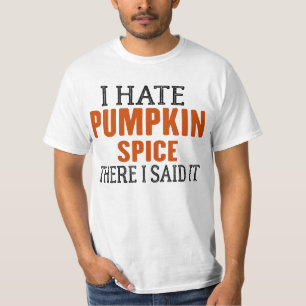 T-SHIRT JE DÉTESTE L'ÉPICE CITROUILLE LÀ-BAS J'AI DIT`IT