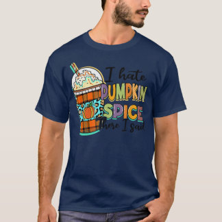 T-shirt Je Déteste L'Épice Citrouille Là-Bas J'Ai Dit Leop