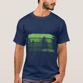 T-shirt Je déteste les gens I Nature Forêt Sarcasme Campin