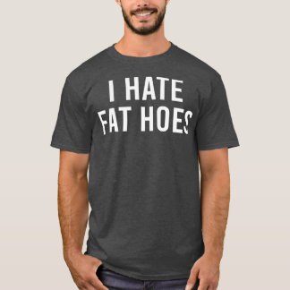 T-shirt je déteste les grosses truies