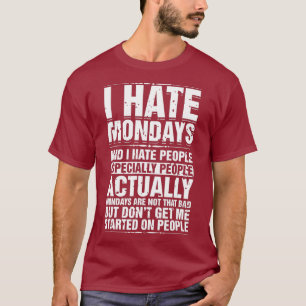 T-shirt Je Déteste Les Lundi Et Je Déteste Les Gens En P