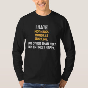 T-shirt Je déteste les lundis Matins de travail Chasseur