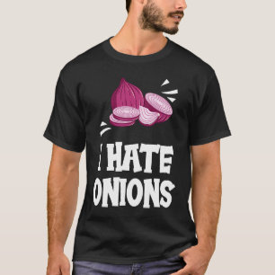 T-shirt Je déteste les oignons  Oignons rouges marinés