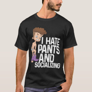 T-shirt Je Déteste Les Pantalons Et Socialiser I Antisocia